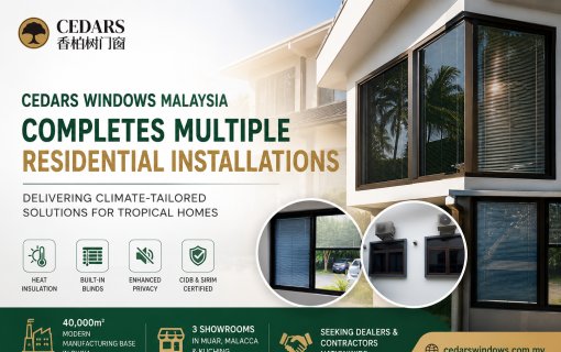Cedars Windows Malaysia Completes Multiple Residential Installations, Delivering Climate-Tailored Solutions for Tropical Homes